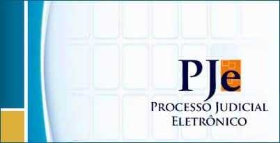 PJE - Processo Judicial Eletrônico