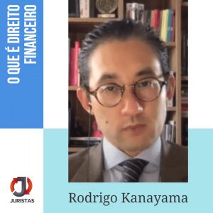 O que é Direito Financeiro por Rodrigo Kanayama | Juristas
