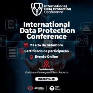 Internationational Data Protection Conference - evento que acontece em setembro vai abordar proteção de dados pessoais | Juristas