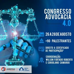 Congresso Advocacia 4.0 segue com inscrições abertas | Juristas