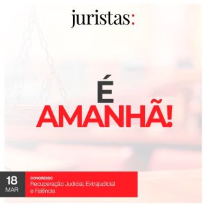 Congresso de Recuperação Judicial, Extrajudicial e Falência acontece nesta sexta-feira (18) | Juristas