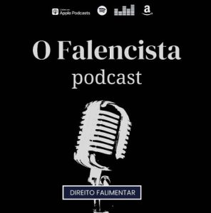 Podcast "O Falencista" que estréia hoje traz entrevistas de especialistas e reflexões sobre direito falimentar | Juristas