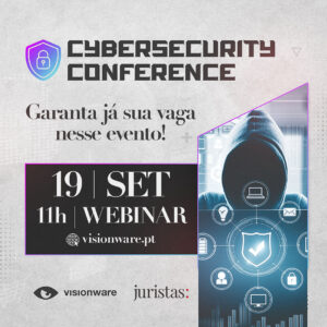 Juristas Academy e Visionware realizam 1ª CyberSecurity Conference - inscrições abertas | Juristas