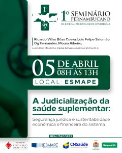 Instituto Luiz Mário Moutinho e ESMAPE realizam em abril o 1º Seminário Pernambucano sobre Judicialização da Saúde Suplementar | Juristas