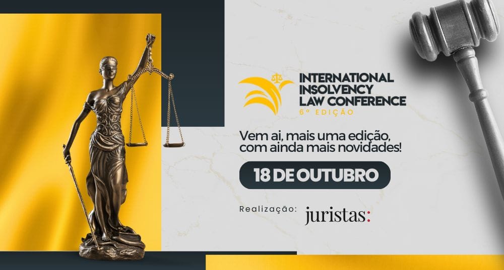 Juristas Academy Realiza 6ª Edição do International Insolvency Law Conference 1 | Juristas Direito da Insolvência