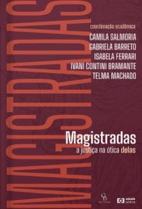 Magistradas lançam livro com vivências e histórias de desigualdade de gênero no Poder Judiciário 1 | Juristas Magistradas lançam livro com vivências e histórias de desigualdade de gênero no Poder Judiciário | Juristas