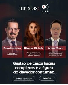Gestão de casos fiscais complexos e o devedor contumaz é debatida em live 1 | Juristas Gestão de casos fiscais complexos e o devedor contumaz é debatida em live | Juristas