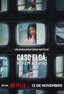 Caso Eloá: Refém ao Vivo - Netflix - True Crime