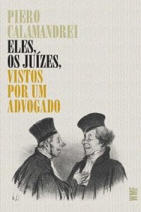 7. Eles, Os Juízes, Vistos por um Advogado — Piero Calamandrei