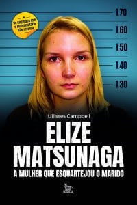 Filme "Elize: Sombras de Uma Mulher" estreia na Netflix e relembra o caso Elize Matsunaga 2 | Juristas Livro sobre True Crime - Elize Matsua=naga