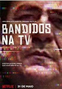 Série da Netflix - True Crime - Bandidos na TV