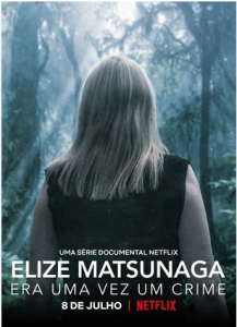Série Netlfix sobre Elize Matsunaga - True Crime